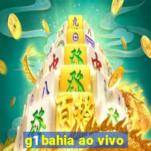 g1 bahia ao vivo